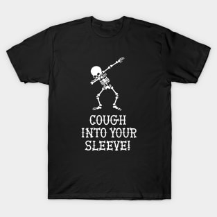 Dab dabbing skeleton cough into your sleeve Covid-19 Corona T-Shirt